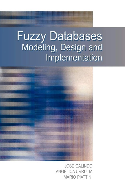 Fuzzy Databases: Modeling, Design and Implementation