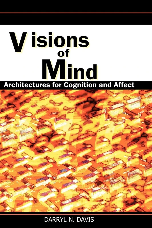 Visions of Mind: Architectures for Cognition and Affect