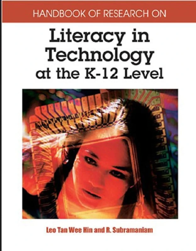 Handbook of Research on Literacy in Technology at the K-12 Level