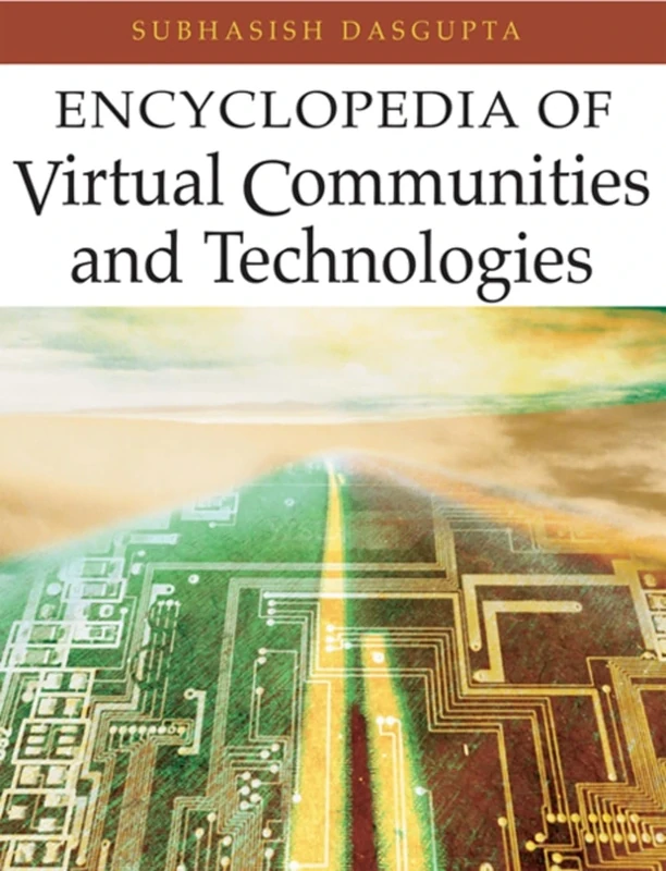 The Encyclopedia of Virtual Communities and Technologies