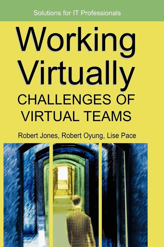Working Virtually: Challenges of Virtual Teams