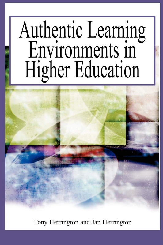 Authentic Learning Environments in Higher Education