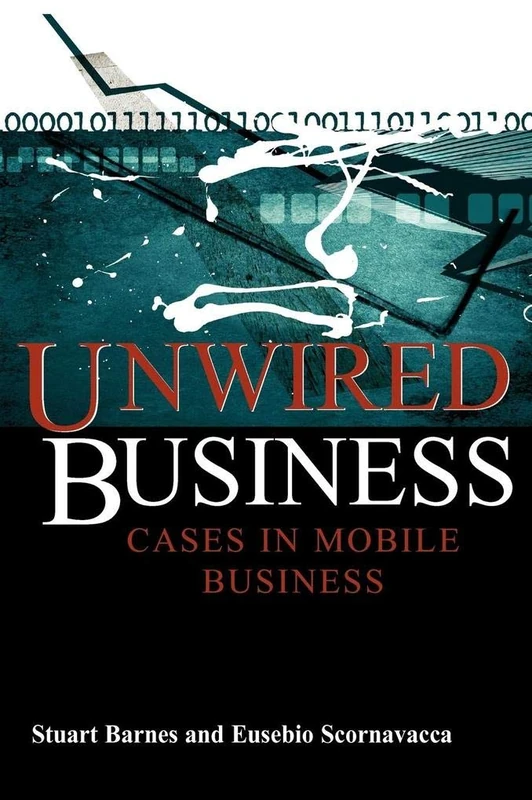 Unwired Business: Cases in Mobile Business
