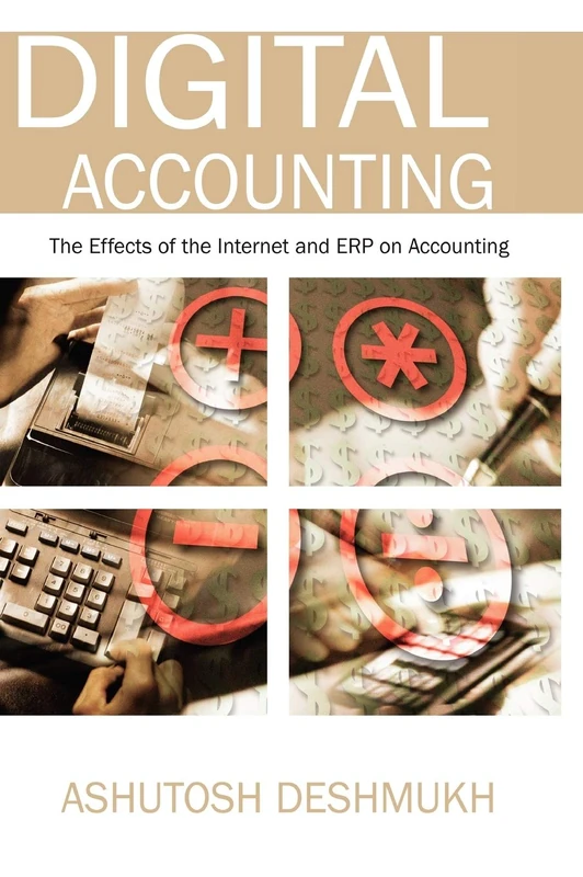 Digital Accounting: The Effects of the Internet and ERP on Accounting