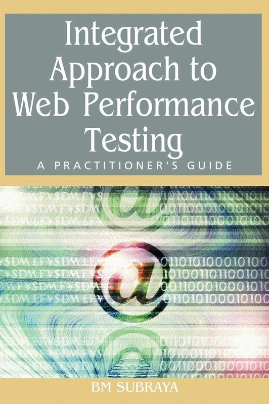 Integrated Approach to Web Performance Testing: A Practitioner's Guide