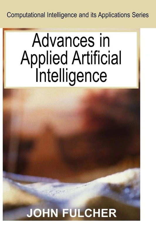 Advances in Applied Artificial Intelligence (Computational Intelligence and Its Applications (Hardcover)) - Image 1