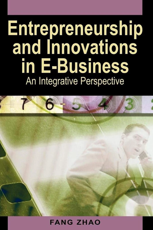 Entrepreneurship and Innovations in E-business: An Integrative Perspective - Image 1