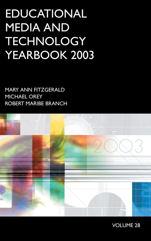 Educational Media and Technology Yearbook 2003: Volume 28 (Education Media Yearbook)