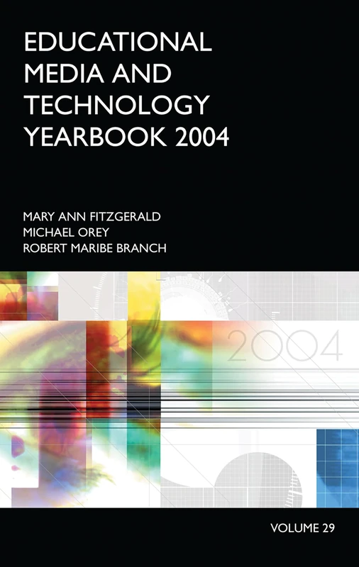 Educational Media and Technology Yearbook 2004: Volume 29 (Education Media Yearbook)