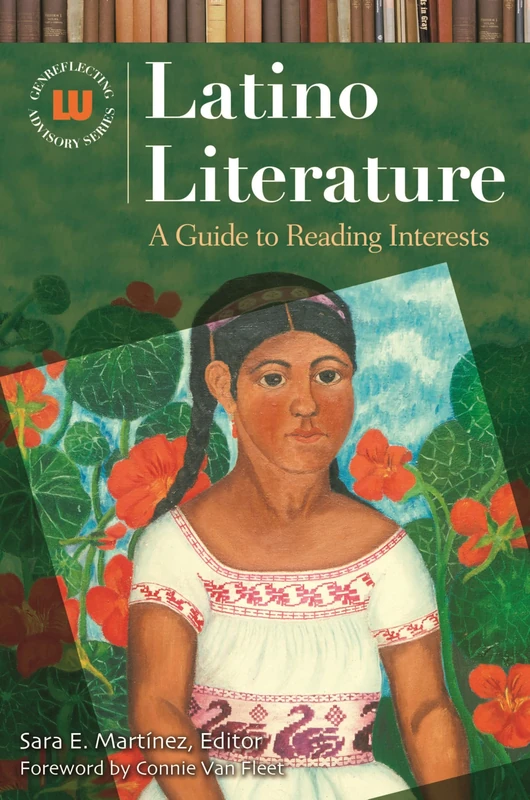 Latino Literature: A Guide to Reading Interests (Genreflecting Advisory Series)