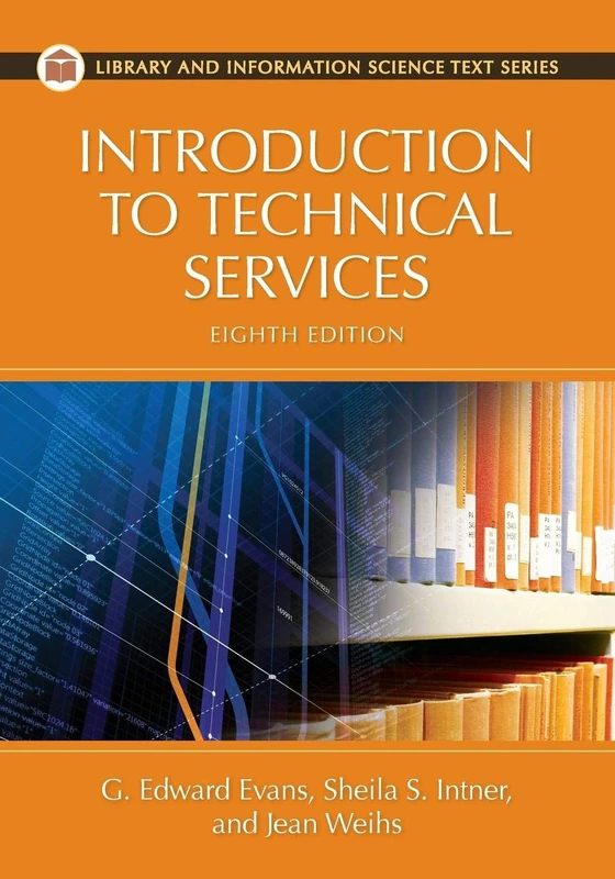 Introduction to Technical Services (Library and Information Science Text Series)