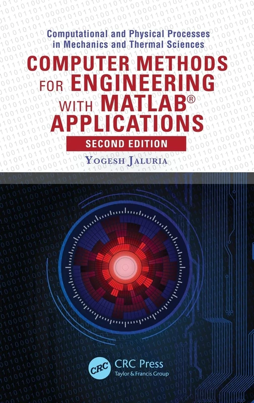 Computer Methods for Engineering with MATLAB Applications (Computational and Physical Processes in Mechanics and Thermal Sciences)