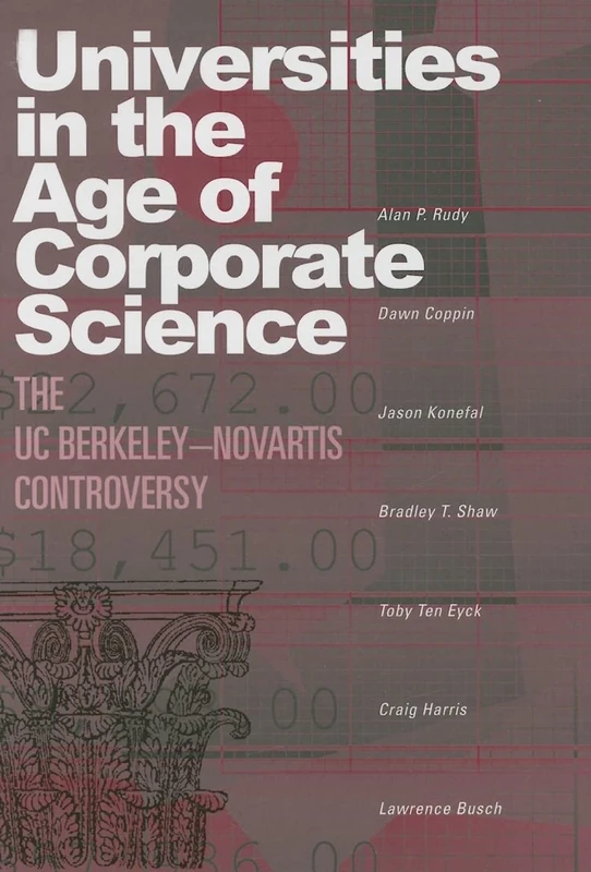 Universities in the Age of Corporate Science: The UC Berkeley-Novartis Controversy