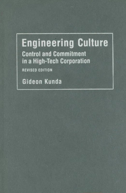 Engineering Culture: Control and Commitment in a High-Tech Corporation