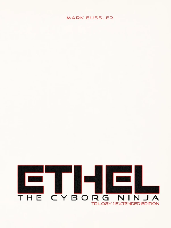 Ethel the Cyborg Ninja: Trilogy 1 Blank Cover Extended Edition - Image 1