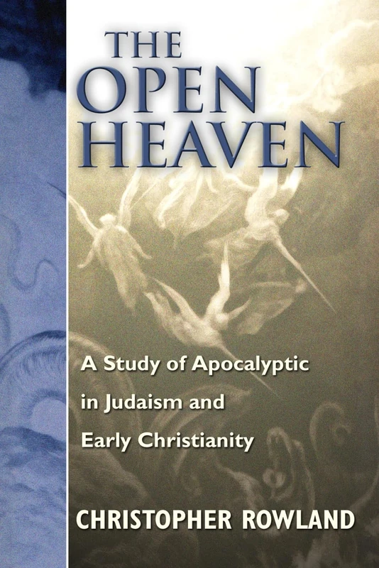The Open Heaven: A Study of Apocalyptic in Judaism and Early Christianity