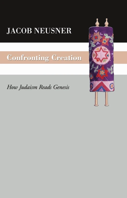 Confronting Creation: How Judaism Reads Genesis