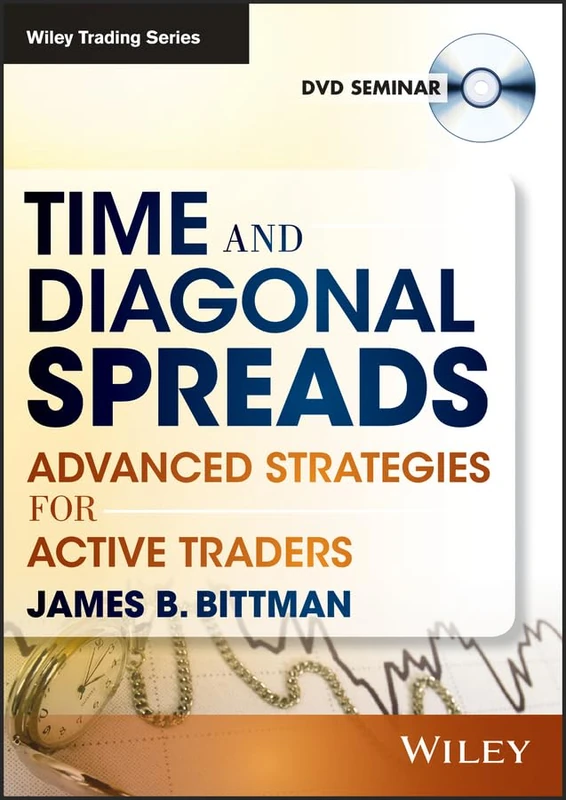 Time & Diagonal Spreads: Advanced Strategies for Active Traders (Wiley Trading Video)