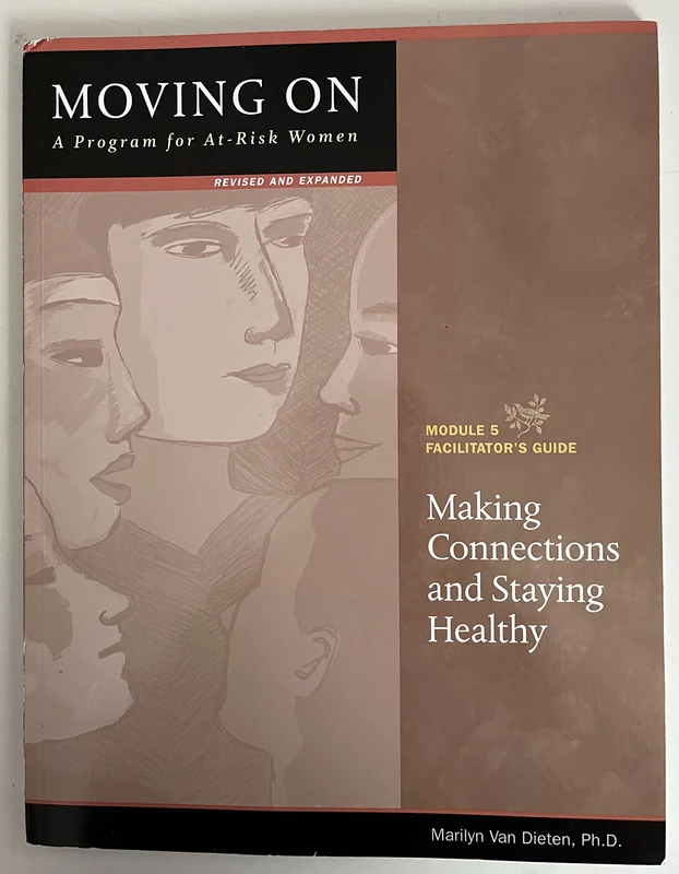 Moving On Making Connections and Staying Healthy Module 5: Program For At Risk Women