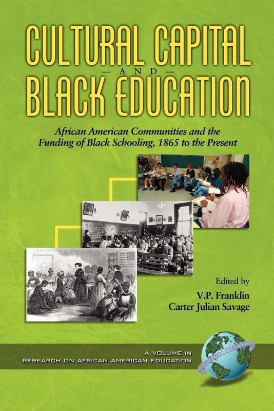 Cultural Capital and Black Education: African American Communities (Hc) (Research on African American Education)