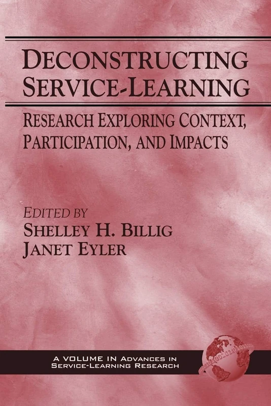 Deconstructing Service-Learning: Research Exploring Context, Participation, and Impacts (Hc) (Advances in Service-Learning Research)