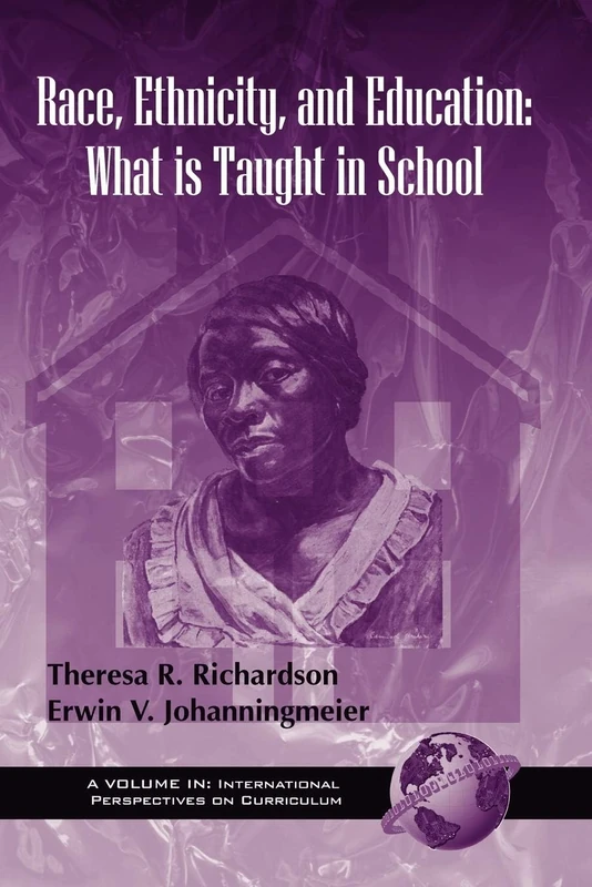 Race, Ethnicity and Education in the United States: What is Taught in School (International Perspectives on Curriculum)