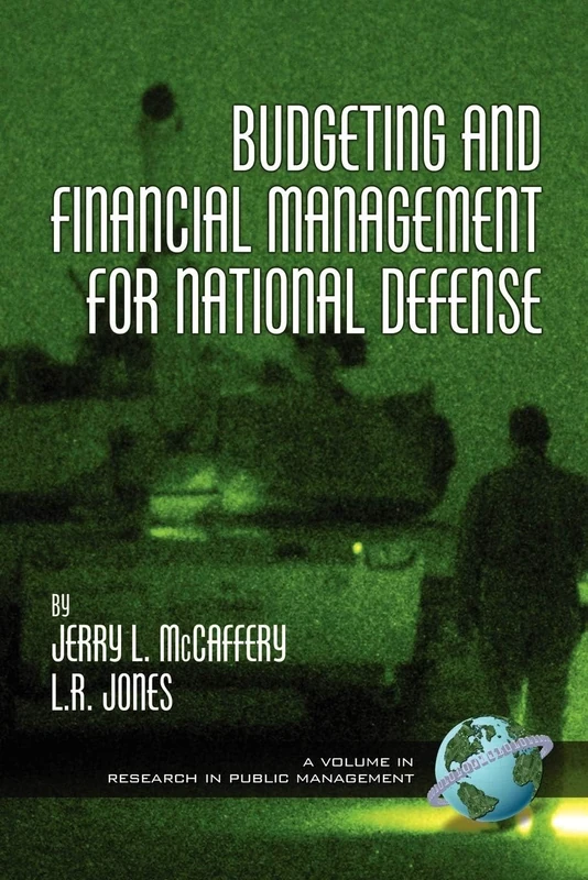 Budgeting and Financial Management for National Defense (Research in Public Management)