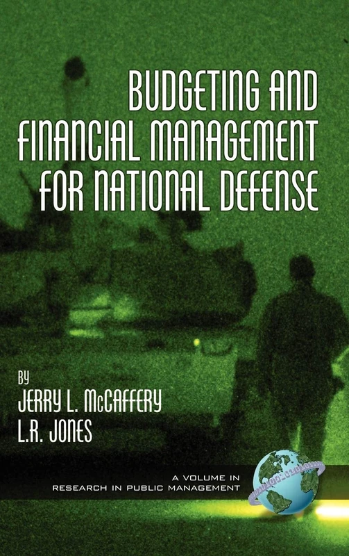 Budgeting and Financial Management for National Defense (Research in Public Management Series)