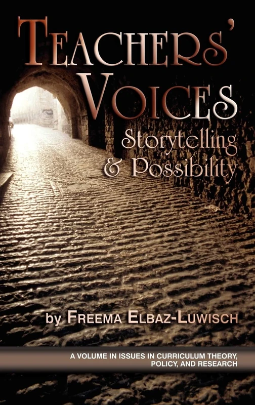 Teachers' Voices: Storytelling and Possbility (Hc): Storytelling and Possibility (Issues in Curriculum, Theory, Policy & Research)