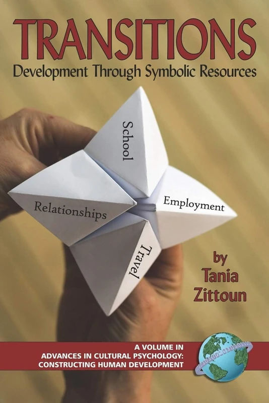 Transitions: Symbolic Resources in Development (Advances in Cultural Psychology: Constructing Human Development)