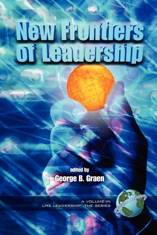 New Frontiers of Leadership (LMX Leadership: The Series)