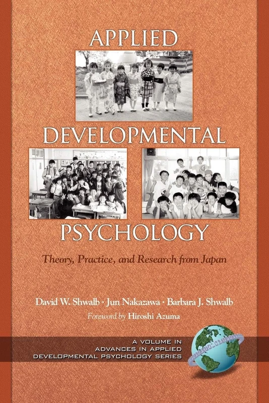 Applied Developmental Psychology: Theory, Practice, and Research from Japan (Advances in Applied Developmental Psychology)