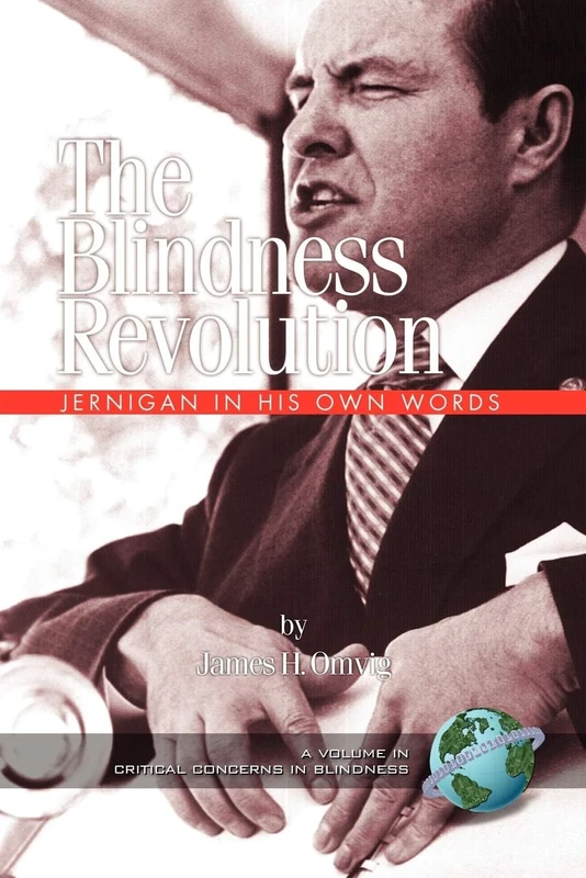 The Blindness Revolution: Jernigan in His Own Words (Critical Concerns in Blindness)