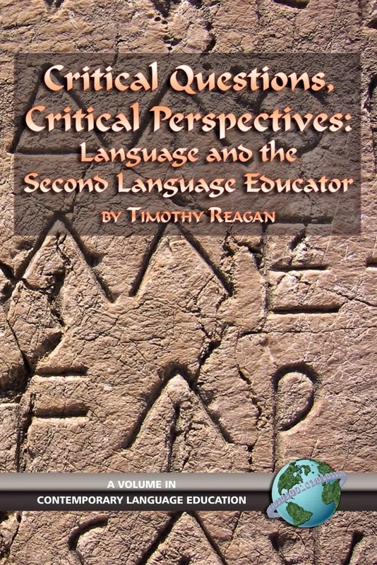 Critical Questions, Critical Perspectives: Language and the Second Language Educator (Language Studies in Education) (Contemporary Language Education)