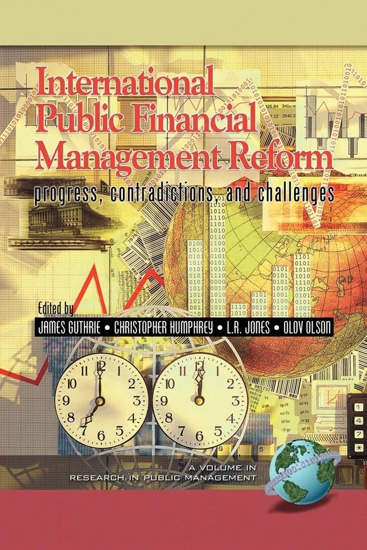 International Public Financial Management Reform: Progress, Contradictions and Challenges (Research in Public Management Series)