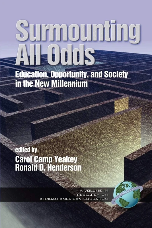 Surmounting All Odds - Vol. 2: Education, Opportunity, and Society in the New Millennium (Research on African American Education)