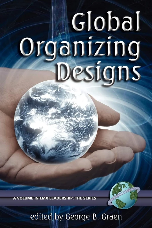 Global Organizing Designs (Hc) (LMX Leadership: The Series): 3