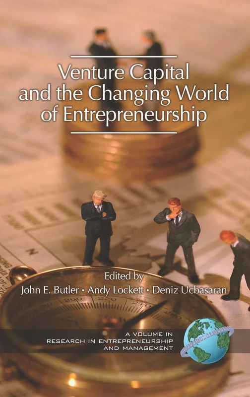 Venture Capital in the Changing World of Entrepreneurship (Research in Entrepreneurship & Management)