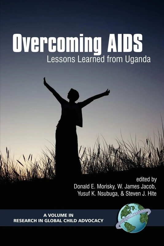 Overcoming Aids: Lessons Learned From Uganda: Lessons Learned from Uganda (HC) (Research in Global Child Advocacy)