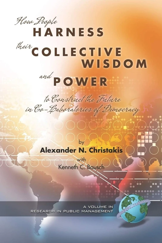 Co-laboratories of Democracy: How People Harness Their Collective Wisdom to Create the Future (Research in Public Management) - Image 1