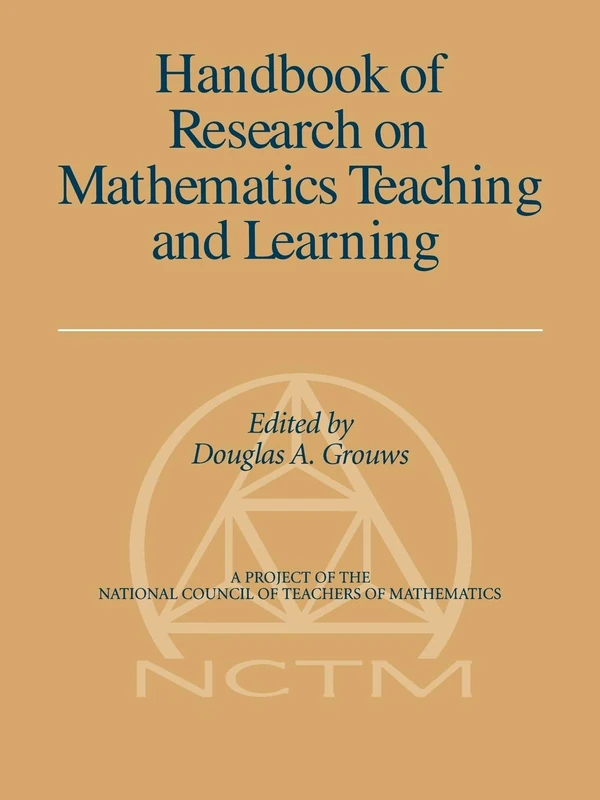 Handbook of Research on Mathematics Teaching and Learning: (A Project of the National Council of Teachers of Mathematics)
