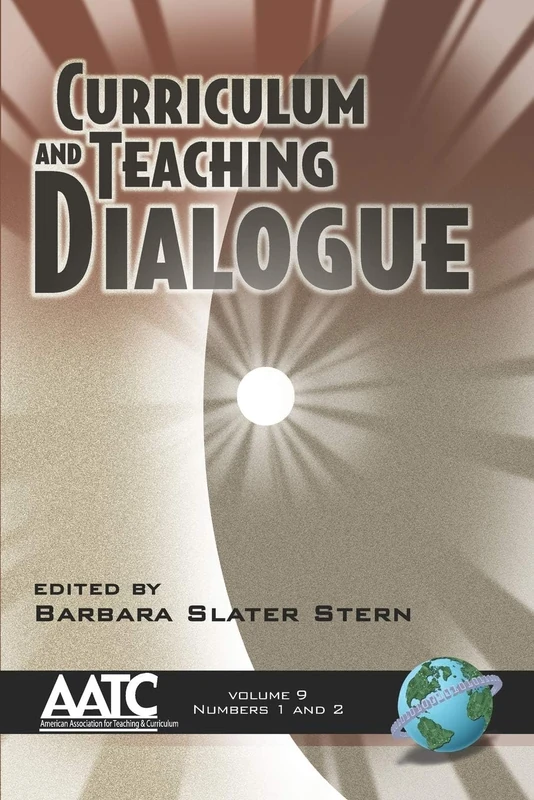 Curriculum and Teaching Dialogue: Vol. 9 # 1 & 2
