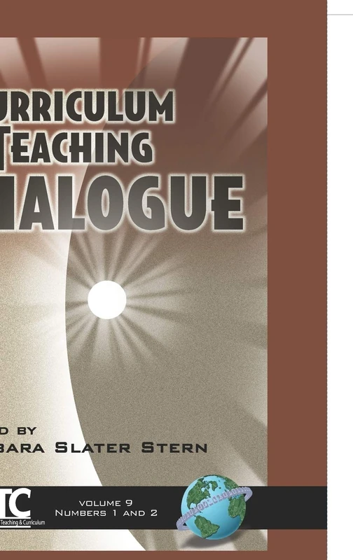 Curriculum and Teaching Dialogue: v. 9, Pt. 1 & 2