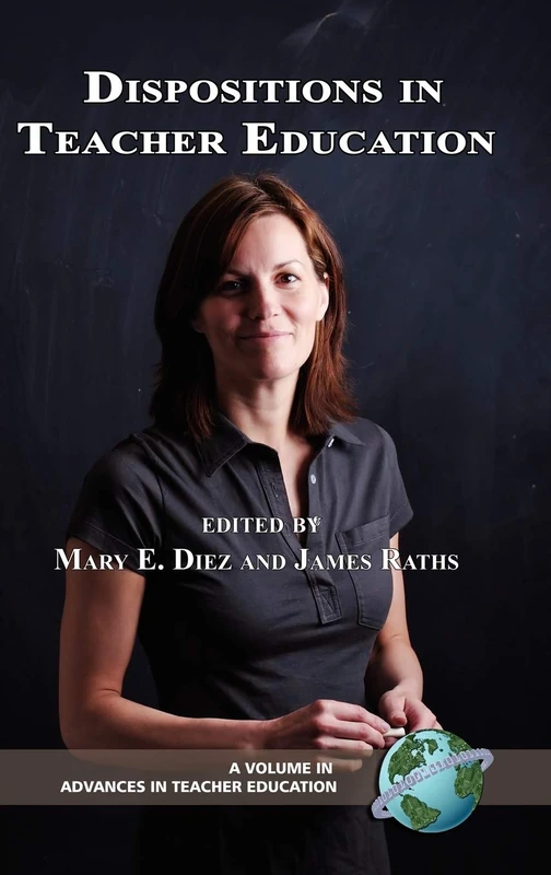 Teacher Dispositions: Their Nature, Development, and Assessment (Advances in Teacher Education)