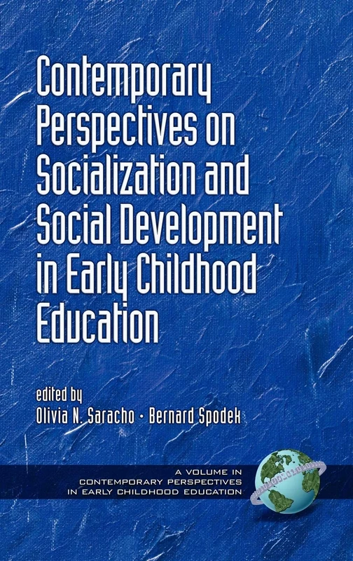 Contemporary Perspectives on Socialization and Social Development in Early Childhood Education (Contemporary Perspectives in Early Childhood Education)