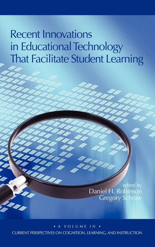 Recent Innovations in Educational Technology That Facilitate Student Learning (Current Perspectives on Cognition, Learning & Instruction)