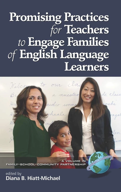 Promising Practices for Teachers to Communicate with Families of English Language Learners (Family School Community Partnership Issues)