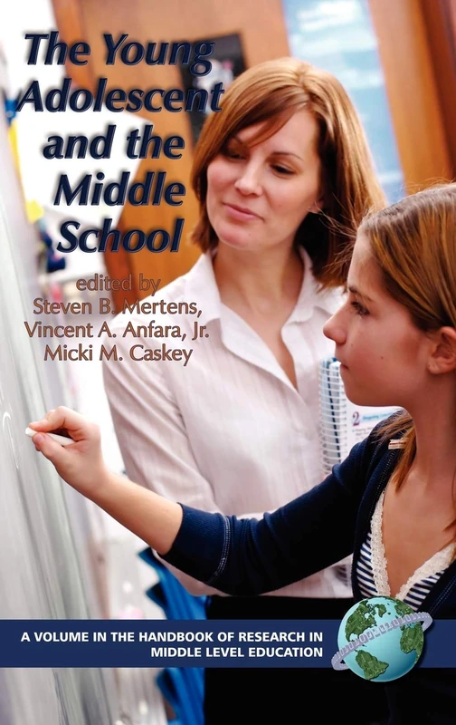 The Young Adolescent and the Middle School (Handbook of Research in Middle Level Education)