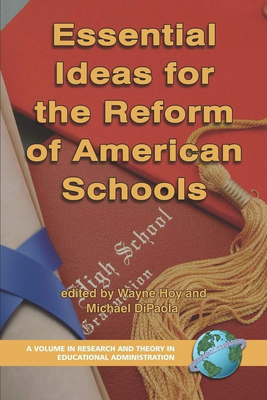 Essential Ideas For The Reform of American Schools (Research and Theory in Educational Administration)