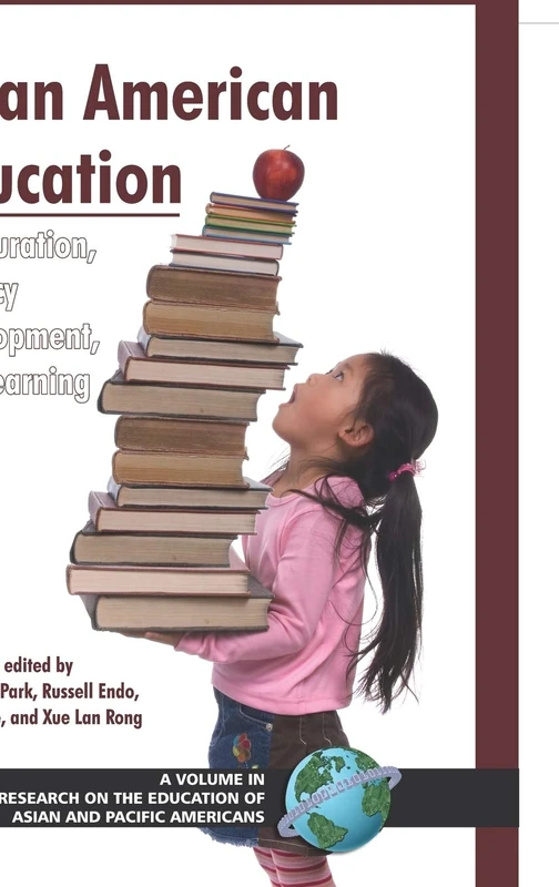 Asian American Education: Acculturation, Literacy Development, and Learning (Research on the Education of Asian Pacific Americans)